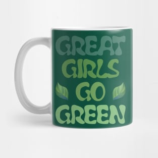 Great girls go green Mug